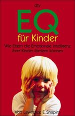 ISBN 9783423361217: EQ für Kinder – Wie Eltern die Emotionale Intelligenz ihrer Kinder fördern – können