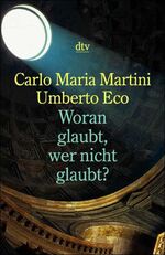 ISBN 9783423361606: Woran glaubt, wer nicht glaubt?