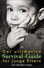 ISBN 9783423361675: Der ultimative Survival-Guide für junge Eltern