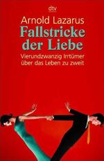 ISBN 9783423361859: Fallstricke der Liebe – Vierundzwanzig Irrtümer über das Leben zu zweit