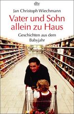 ISBN 9783423362658: Vater und Sohn allein zu Haus: Geschichten aus dem Babyjahr