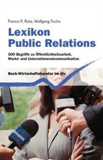 ISBN 9783423508988: Lexikon Public Relations : 500 Begriffe zu Öffentlichkeitsarbeit, Markt- und Unternehmenskommunikation