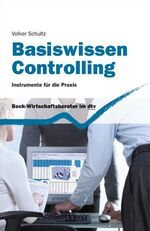 Basiswissen Controlling – Instrumente für die Praxis