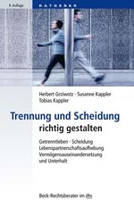 ISBN 9783423512299: Trennung und Scheidung richtig gestalten - Getrenntleben, Scheidung, Lebenspartnerschaftsaufhebung, Vermögensauseinandersetzung und Unterhalt