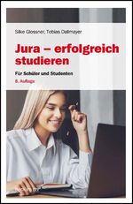 ISBN 9783423512589: Jura - erfolgreich studieren | Für Schüler und Studenten | Silke Glossner (u. a.) | Taschenbuch | dtv-Taschenbücher Beck Rechtsberater | XV | Deutsch | 2021 | dtv Verlagsgesellschaft