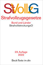 ISBN 9783423530156: Strafvollzugsgesetze: StVollzG des Bundes mit Verwaltungsvorschriften, Strafvollzugsgesetze der Länder, Strafvollstreckungsordnung, Bundeswehrvollzugsordnung, EBAO, OEG, EMRK (Beck-Texte im dtv)