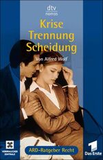 ISBN 9783423580113: Krise, Trennung, Scheidung : [eine Produktion des Westdeutschen Rundfunks Köln und des Südwestdeutschen Rundfunks in Zusammenarbeit mit den Verbraucher-Zentralen]. dtv ; 58011 : Nomos; ARD Ratgeber Recht