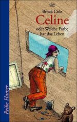 ISBN 9783423620307: Celine oder Welche Farbe hat das Leben.