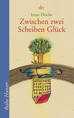 ISBN 9783423620703: Zwischen zwei Scheiben Glück (Taschenbuch) von Irene Dische (Autor), Reinhard Kaiser (Übersetzer)