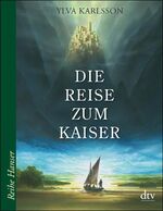 ISBN 9783423623551: Die Reise zum Kaiser