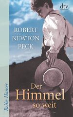 ISBN 9783423624664: Der Himmel so weit: Eine Kindheit und Jugend in Vermont (Taschenbuch) von Robert Newton Peck (Autor), und andere