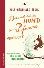 ISBN 9783423625128: Da wird doch der Hund in der Pfanne verrückt! - Die lustigen Geschichten hinter unseren Redensarten