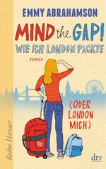 ISBN 9783423626057: Mind the Gap!, Wie ich London packte (oder London mich)