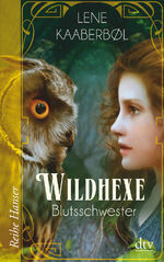 ISBN 9783423626354: Wildhexe - Blutsschwester