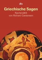 ISBN 9783423703147: Griechische Sagen - Die schönsten Sagen des klassischen Altertums von Gustav Schwab