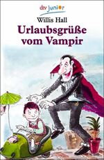Willis Hall: Urlaubsgrüße vom Vampir Willis Hall: Urlaubsgrüße vom Vampir