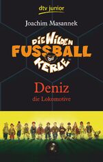 ISBN 9783423708500: Die Wilden Fußballkerle Band 5 - Deniz die Lokomotive