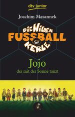 ISBN 9783423711968: Die Wilden Fußballkerle Band 11 - Jojo der mit der Sonne tanzt