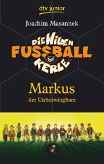 ISBN 9783423712965: Die Wilden Fußballkerle 13, Markus der Unbezwingbare