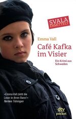 Café Kafka im Visier Svala ermittelt - Ein Krimi aus Schweden