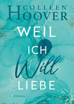 ISBN 9783423715843: Weil ich Will liebe: Roman – Die deutsche Ausgabe von ›Point of Retreat‹ (Will & Layken-Reihe, Band 2)
