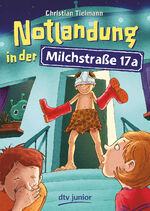 ISBN 9783423716758: Notlandung in der Milchstraße 17a | Christian Tielmann | Taschenbuch | dtv- Junior | 208 S. | Deutsch | 2016 | dtv Verlagsgesellschaft | EAN 9783423716758