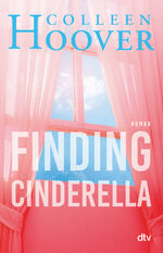 Colleen Hoover: Finding Cinderella: Roma Colleen Hoover: Finding Cinderella: Roma