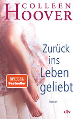 ISBN 9783423740210: Zurück ins Leben geliebt - Roman – Die deutsche Ausgabe des Bestsellers ›Ugly Love‹