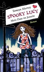 Spooky Lucy: Mein Date im Jenseits