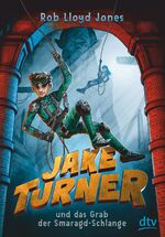 ISBN 9783423762199: Jake Turner und das Grab der Smaragdschlange