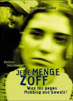 ISBN 9783423781572: Jede Menge Zoff – Was tun gegen Mobbing und Gewalt?