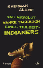 ISBN 9783423782593: Das absolut wahre Tagebuch eines Teilzeit-Indianers