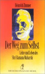 ISBN 9783424005073: Der Weg zum Selbst – Lehre und Leben des Shrî Ramana Maharshi