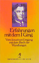 ISBN 9783424007916: Erfahrungen mit dem I Ging