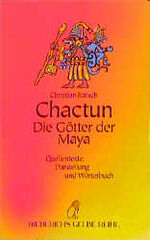 ISBN 9783424007978: Chactun: Die Götter der Maya - Quellentexte, Darstellung und Wörterbuch. (Diederichs Gelbe Reihe DG 57 Indianer)