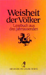 ISBN 9783424011258: Weisheit der Völker – Lesebuch aus drei Jahrtausenden