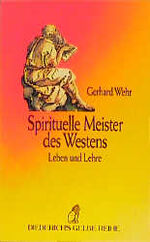 ISBN 9783424012163: Spirituelle Meister des Westens : Leben und Lehre. Gerhard Wehr / Diederichs gelbe Reihe ; 116 : Weltkulturen