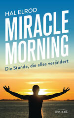 Miracle Morning – Die Stunde, die alles verändert