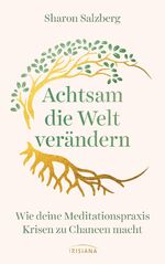 ISBN 9783424154115: Achtsam die Welt verändern - Wie deine Meditationspraxis Krisen zu Chancen macht