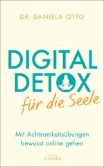 ISBN 9783424154214: Digital Detox für die Seele - Mit Achtsamkeitsübungen bewusst online gehen