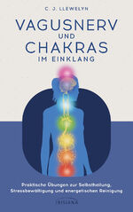 ISBN 9783424154726: Vagusnerv und Chakras im Einklang | Praktische Übungen zur Selbstheilung, Stressbewältigung und energetischen Reinigung - Polyvagaltheorie und Chakralehre verbunden zu einer innovativen Heilmethode