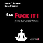 ISBN 9783424200485: Sag Fuck It! – Kleines Buch, große Wirkung