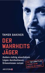 ISBN 9783424201185: Der Wahrheitsjäger - Andere richtig einschätzen, Lügen durchschauen, Erkenntnisse nutzen - Ein Top-Ermittler verrät seine besten Methoden