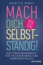 ISBN 9783424201208: Mach dich selbstständig! - Das Praxishandbuch für Gründerinnen und Karrierefrauen