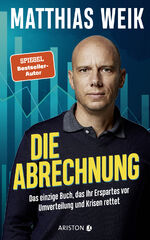 ISBN 9783424202823: Die Abrechnung – Das einzige Buch, das Ihr Erspartes vor Umverteilung und Krisen rettet - Der Finanz-Realist und fünffache Bestseller-Autor