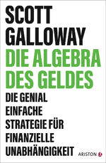 ISBN 9783424202922: Die Algebra des Geldes - Die genial einfache Strategie für finanzielle Unabhängigkeit - Die deutsche Ausgabe von The Algebra of Wealth