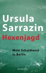 ISBN 9783424350760: Hexenjagd - Mein Schuldienst in Berlin