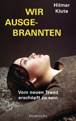 ISBN 9783424350814: Wir Ausgebrannten - Vom neuen Trend, erschöpft zu sein