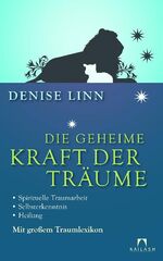 Die geheime Kraft der Träume - Spirituelle Traumarbeit - Selbsterkenntnis - Heilung - Mit großem Traumlexikon