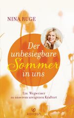 ISBN 9783424630718: Der unbesiegbare Sommer in uns - Ein Wegweiser zu unserem ureigenen Kraftort